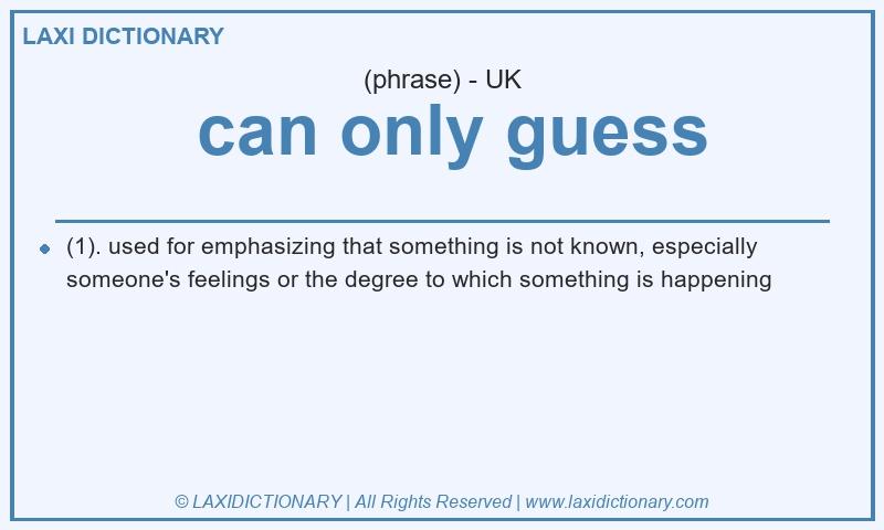 Definition can only guess in British English