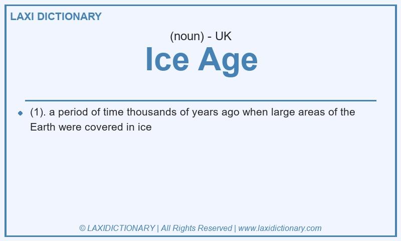Definition Ice Age in British English