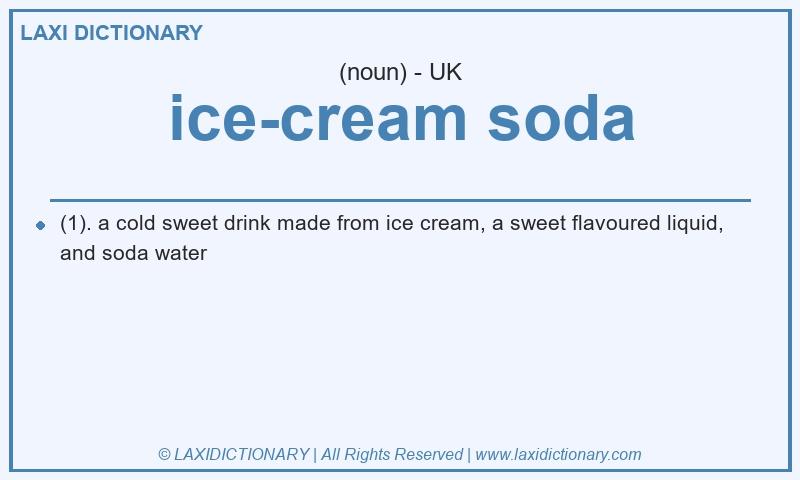 Definition ice-cream soda in British English