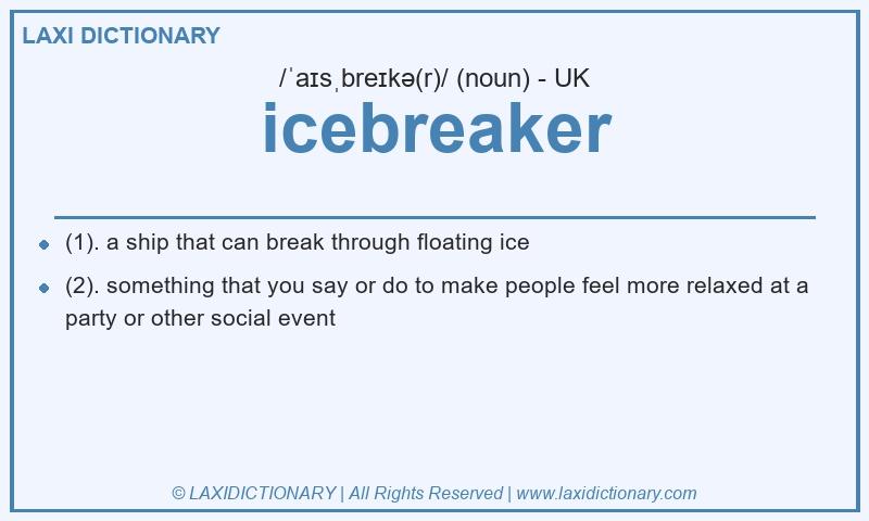 Definition icebreaker in British English