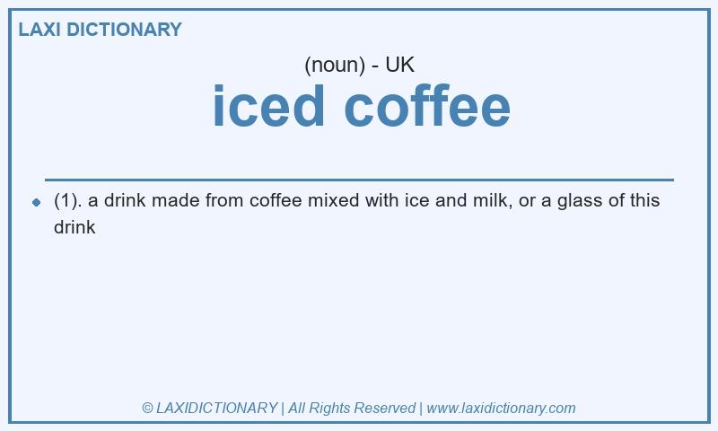 Definition iced coffee in British English