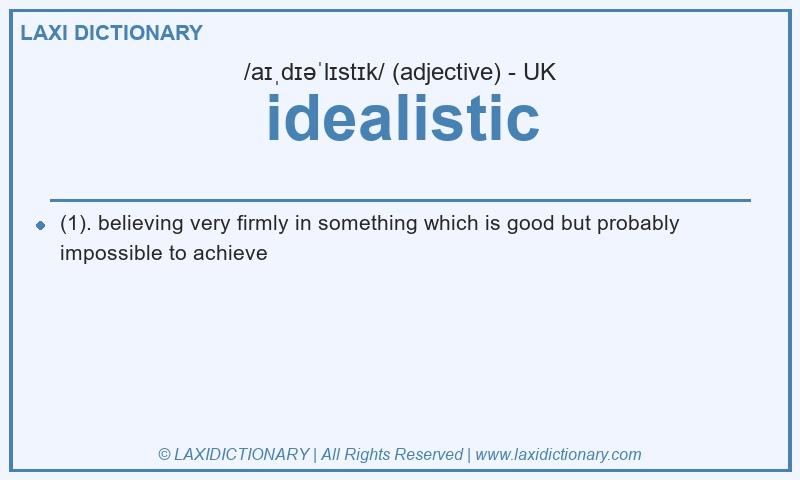Definition idealistic in British English