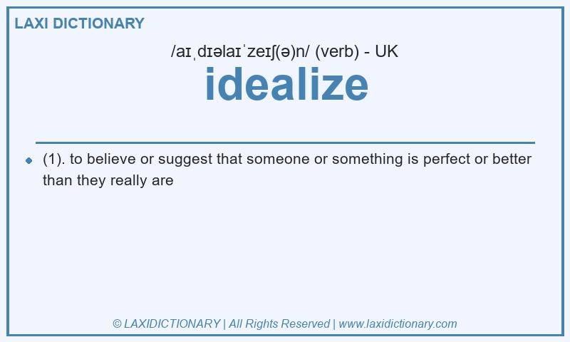 Definition idealize in British English