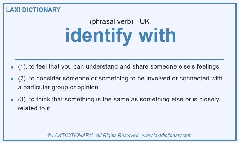 Definition identify with in British English
