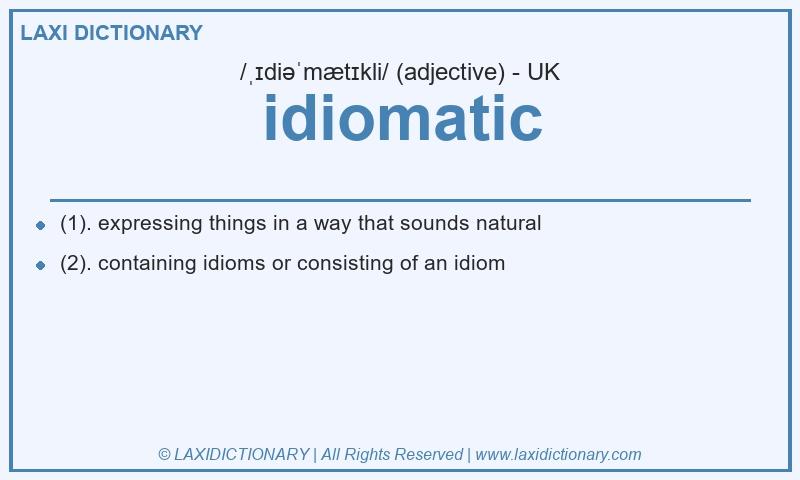 Definition idiomatic in British English
