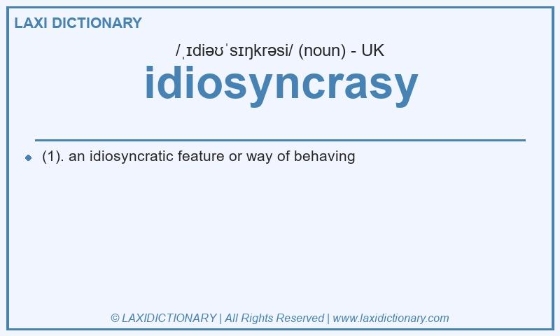 Definition idiosyncrasy in British English
