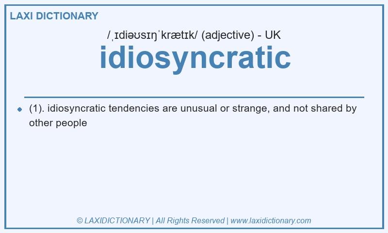 Definition idiosyncratic in British English