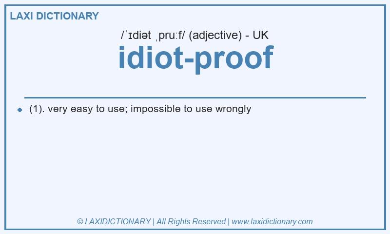 Definition idiot-proof in British English