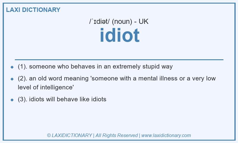 Definition idiot in British English
