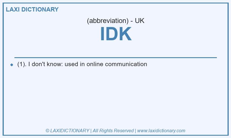 Definition IDK in British English
