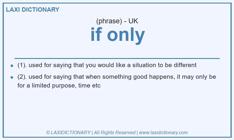 Definition if only in British English