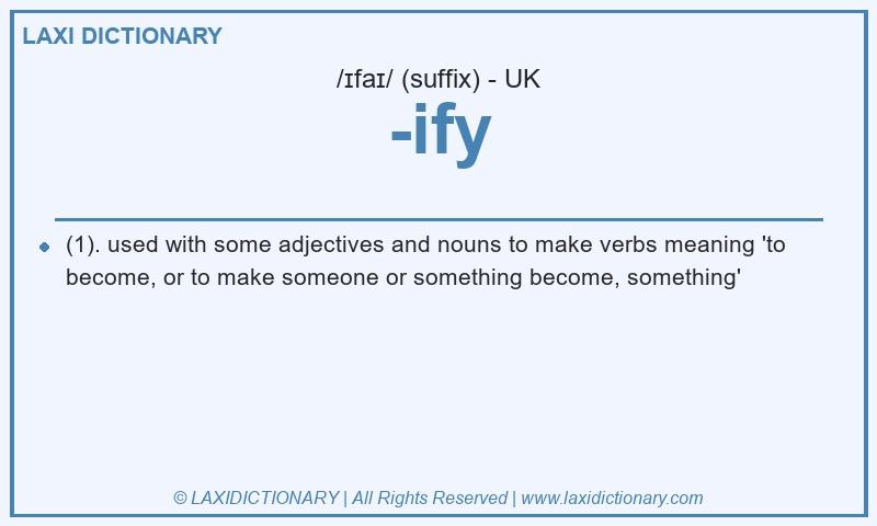 Definition -ify in British English