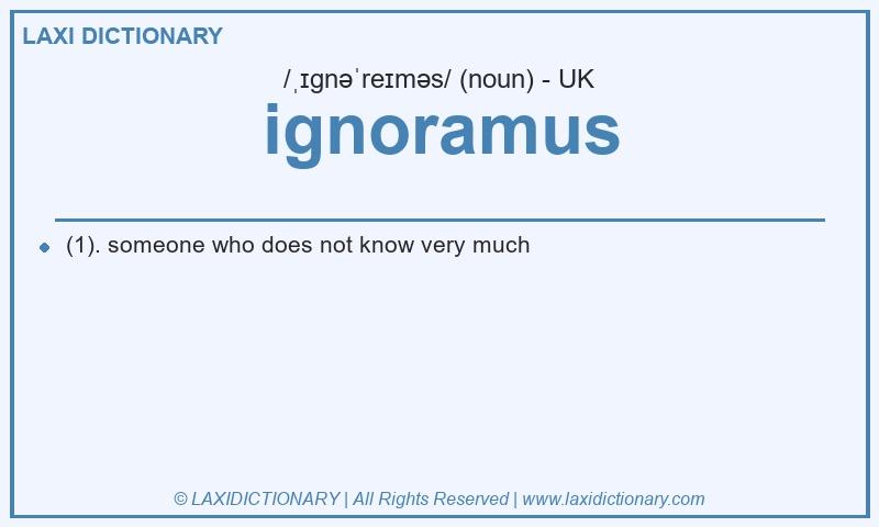 Definition ignoramus in British English