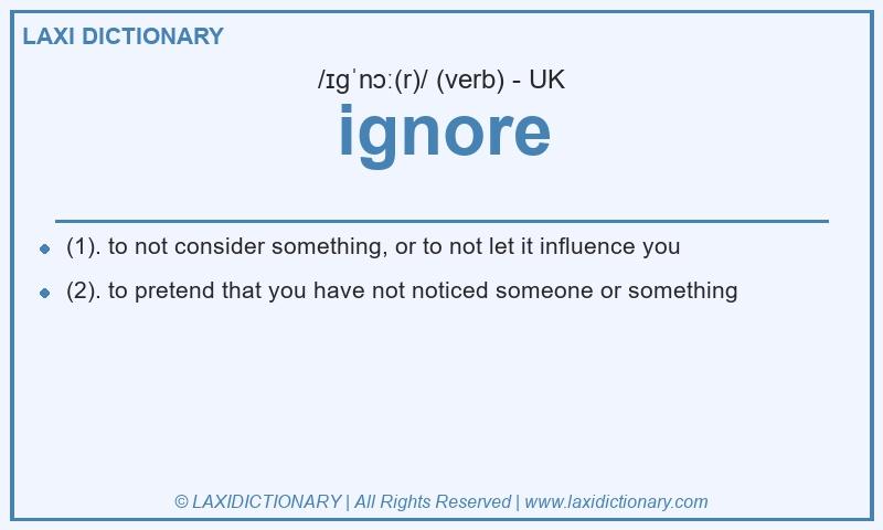 Definition ignore in British English