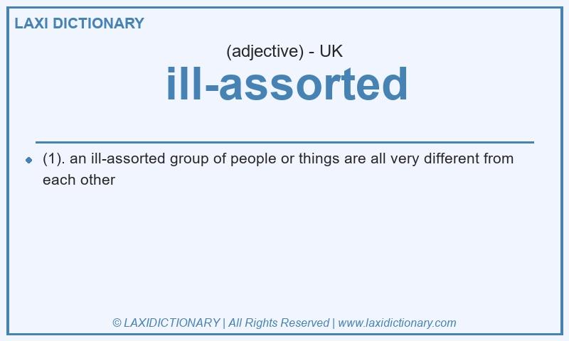 Definition ill-assorted in British English