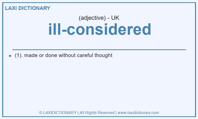 Definition ill-considered in British English