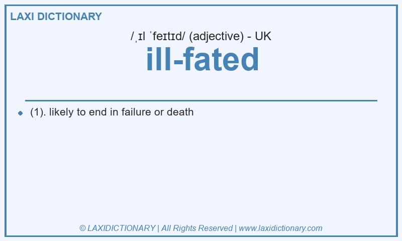 Definition ill-fated in British English