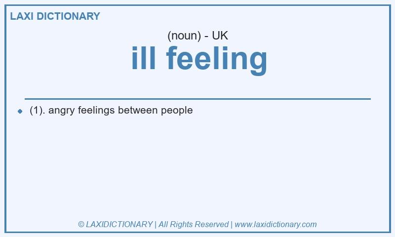 Definition ill feeling in British English