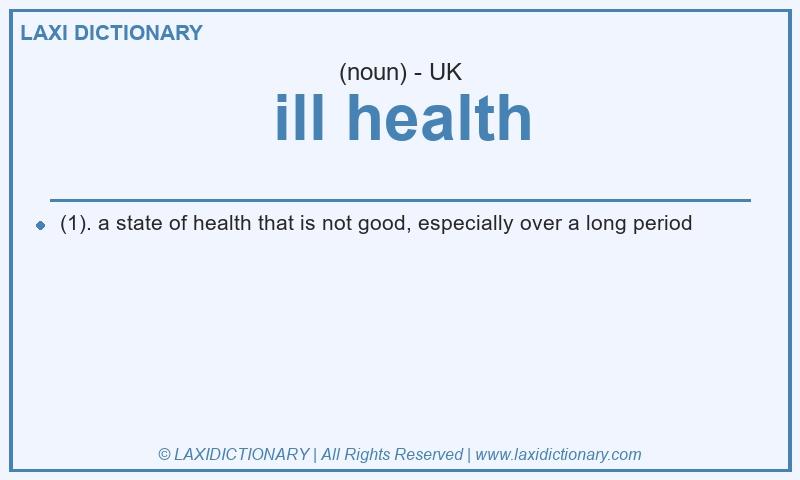 Definition ill health in British English
