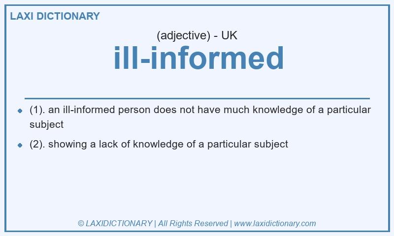Definition ill-informed in British English