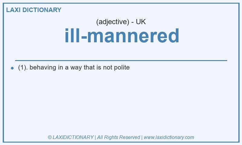 Definition ill-mannered in British English