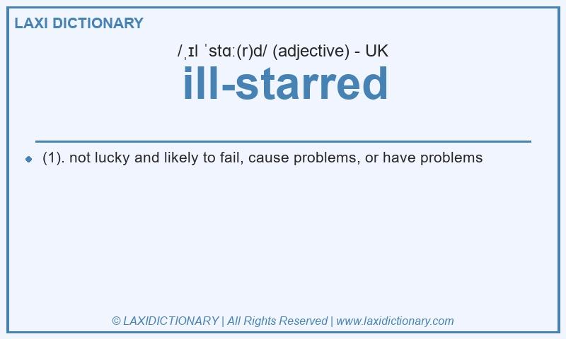 Definition ill-starred in British English