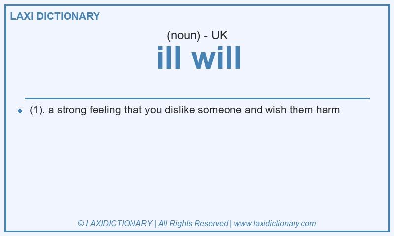 Definition ill will in British English