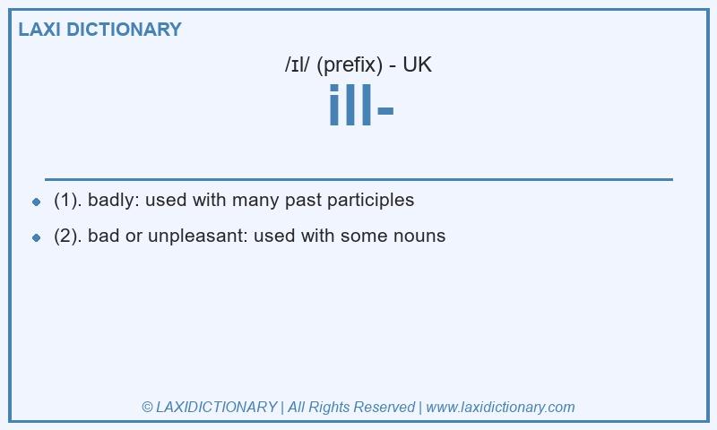 Definition ill- in British English