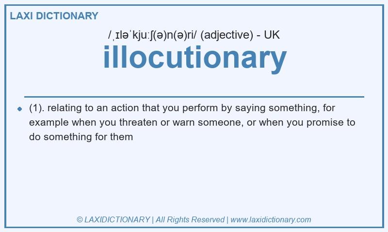 Definition illocutionary in British English