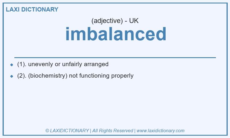 Definition imbalanced in British English