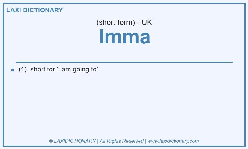 Definition Imma in British English