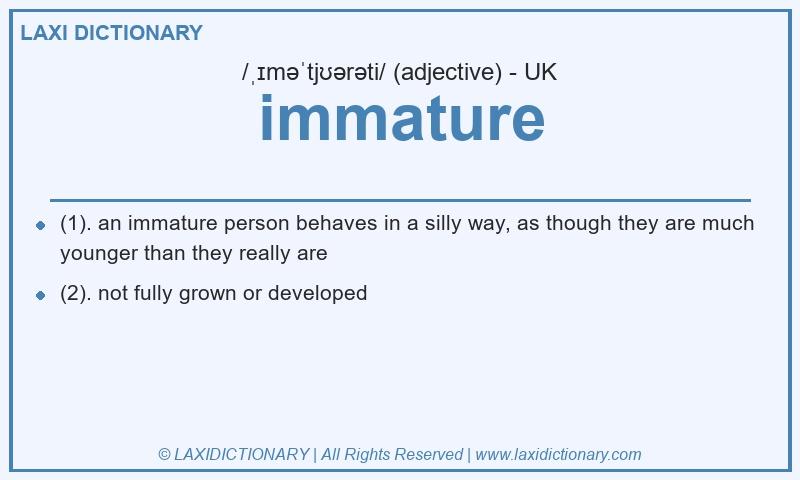 Definition immature in British English
