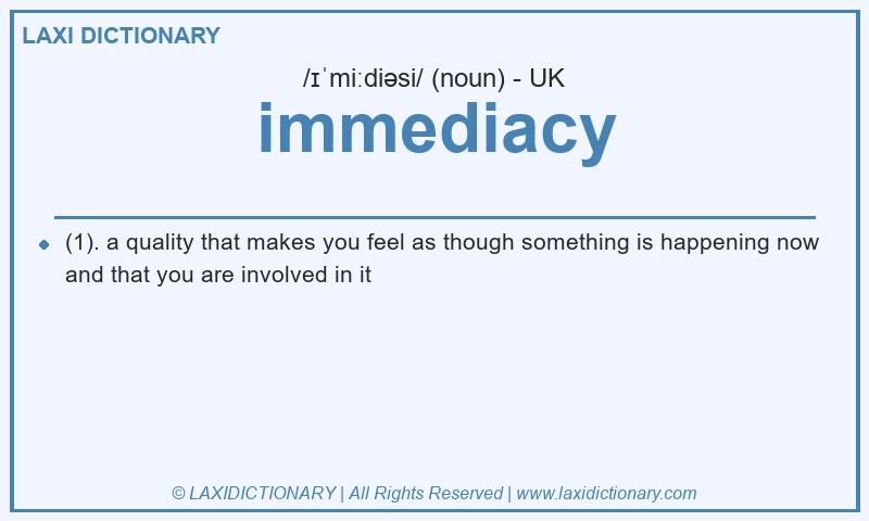 Definition immediacy in British English
