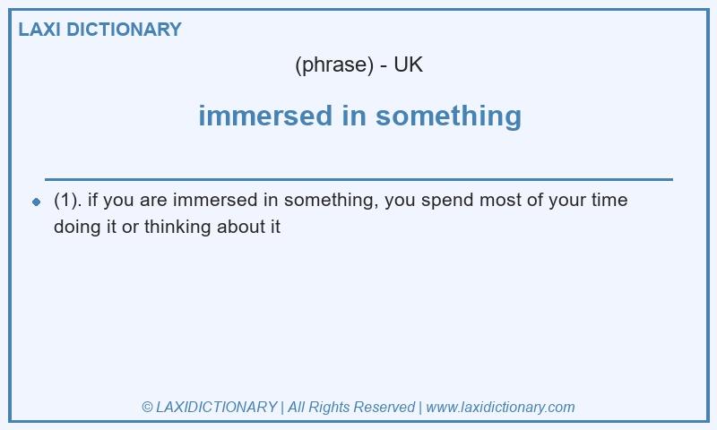 Definition immersed in something in British English