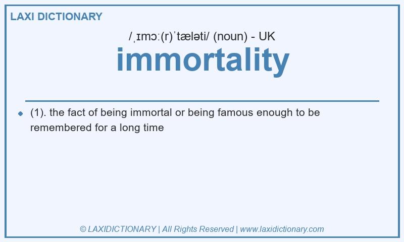 Definition immortality in British English