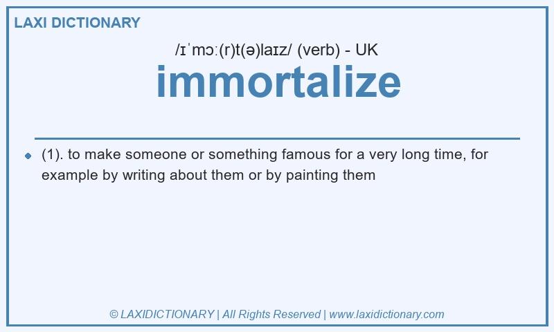 Definition immortalize in British English