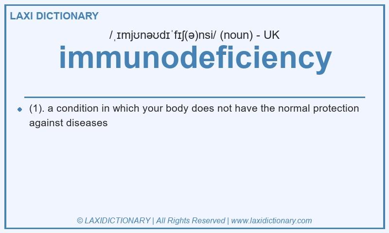 Definition immunodeficiency in British English
