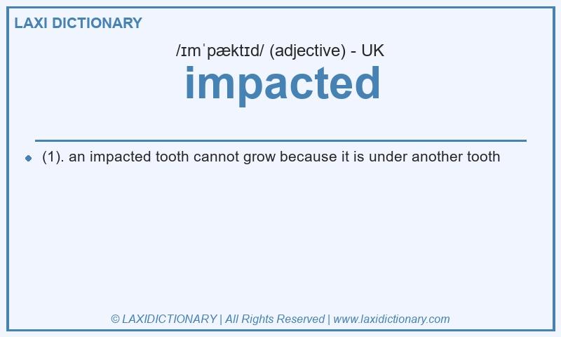 Definition impacted in British English