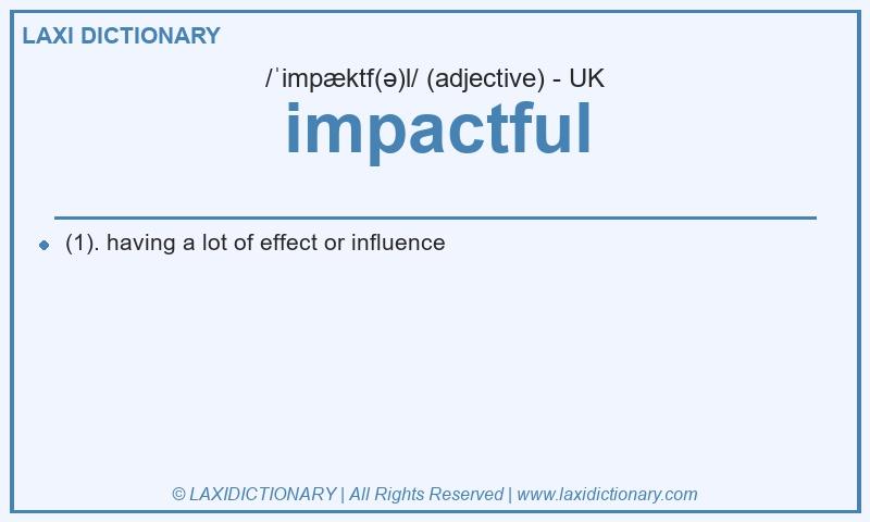 Definition impactful in British English