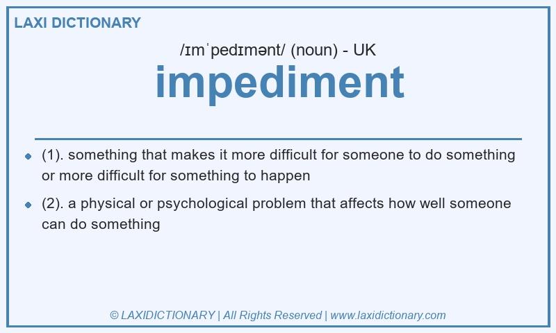 Definition impediment in British English