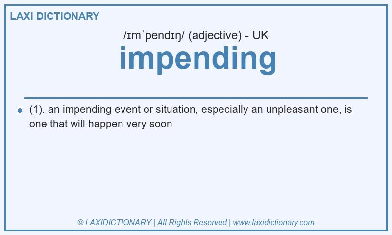 Definition impending in British English