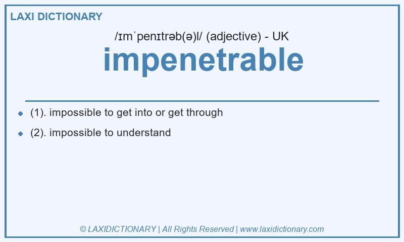 Definition impenetrable in British English