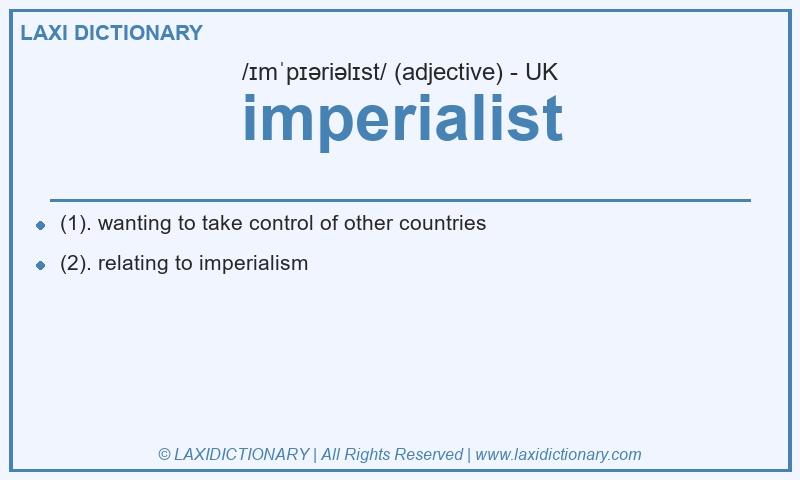 Definition imperialist in British English