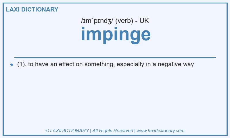 Definition impinge in British English