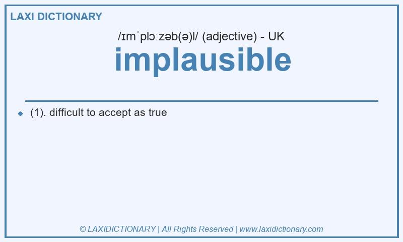 Definition implausible in British English