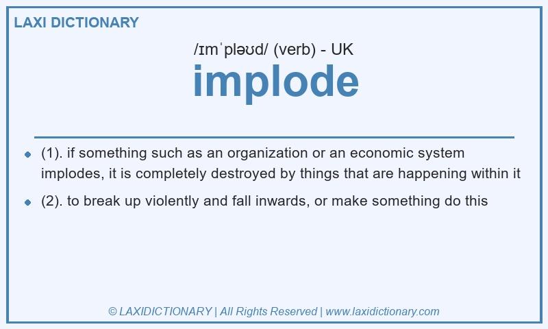 Definition implode in British English