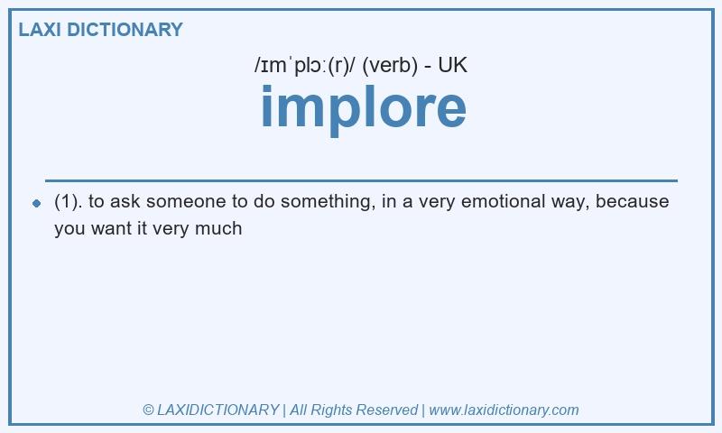 Definition implore in British English