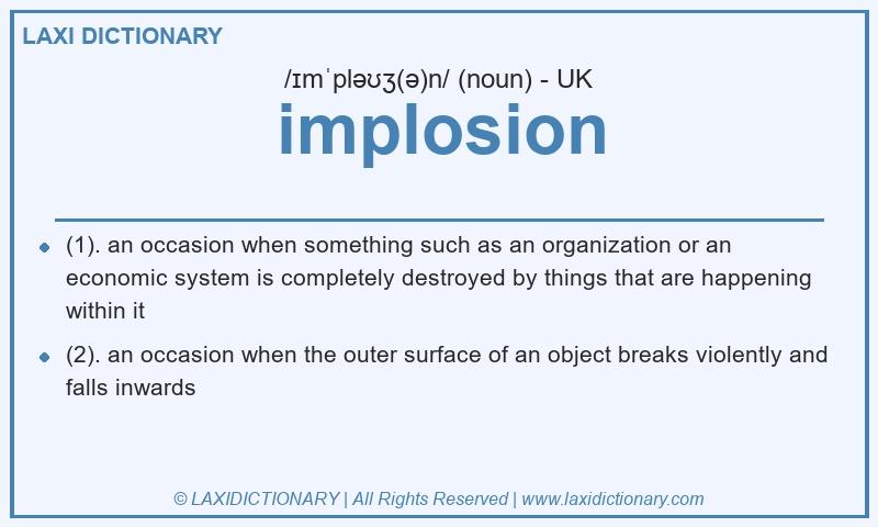 Definition implosion in British English