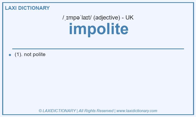 Definition impolite in British English
