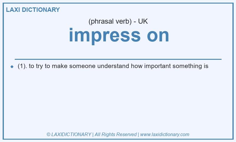 Definition impress on in British English
